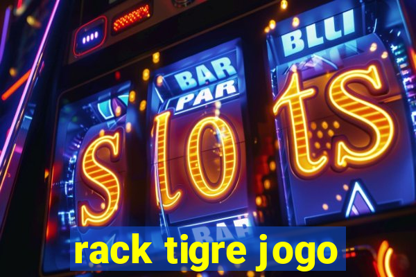 rack tigre jogo